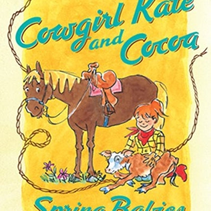 Cowgirl Kate and Cocoa: Spring Babies