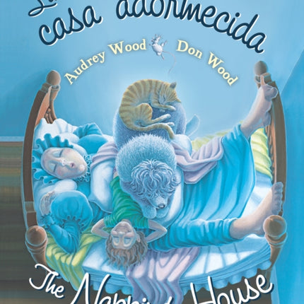 La Casa Adormecida/The Napping Hoouse: Bilingual Board Book