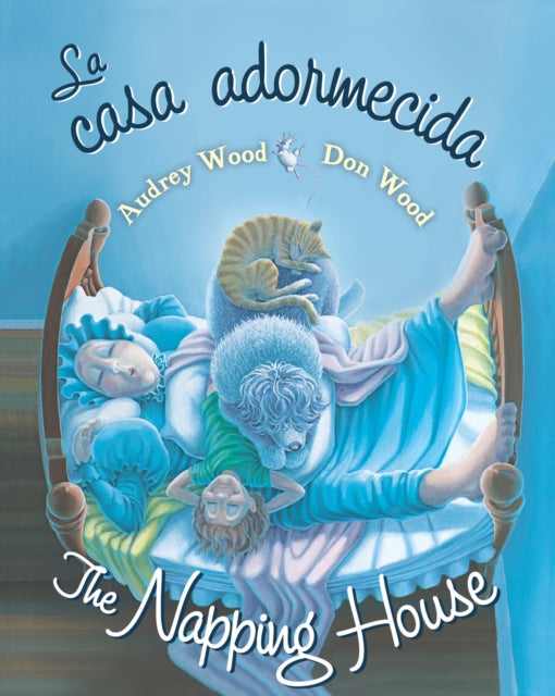 La Casa Adormecida/The Napping Hoouse: Bilingual Board Book