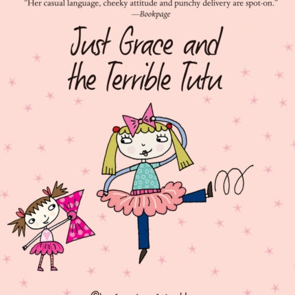 Just Grace and the Terrible Tutu: Book 6