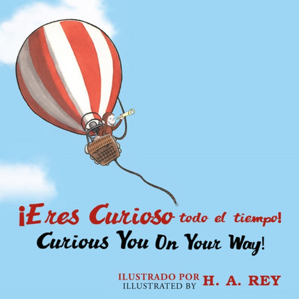 Curious George Curious You: On Your Way!/¡Eres Curioso Todo El Tiempo!: Bilingual English-Spanish