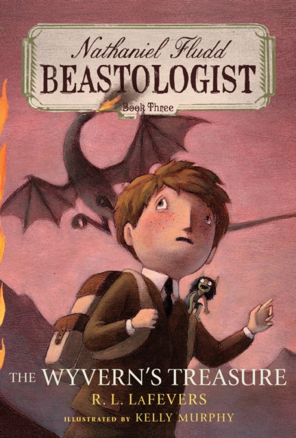 Wyvern's Treasure: Nathaniel Fludd, Beastologist, Book 3