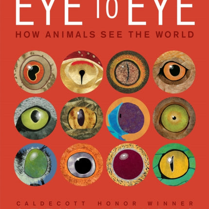 Eye to Eye: How Animals See the World