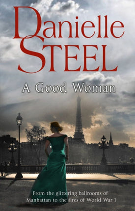 A Good Woman: A stunning and passionate historical novel from the bestselling storyteller Danielle Steel