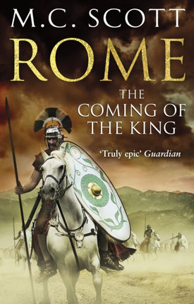 Rome: The Coming of the King (Rome 2): A compelling and gripping historical adventure that will keep you turning page after page