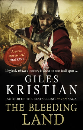 The Bleeding Land: (Civil War: 1): a powerful, engaging and tumultuous novel confronting one of England’s bloodiest periods of history