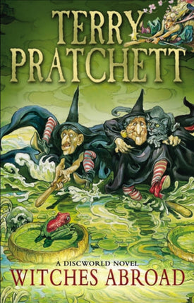 Witches Abroad: (Discworld Novel 12)