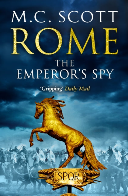 Rome: The Emperor's Spy (Rome 1): A high-octane historical adventure guaranteed to have you on the edge of your seat…