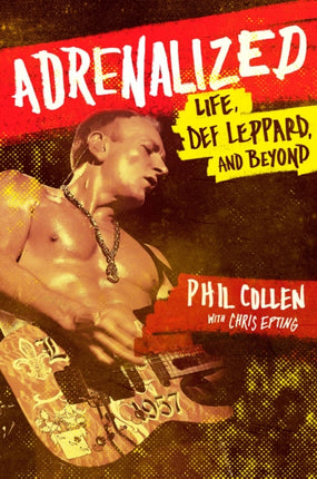 Adrenalized: Life, Def Leppard and Beyond