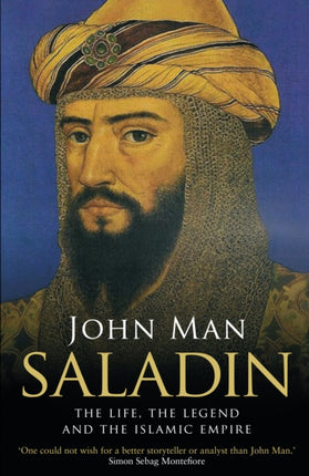 Saladin: The Life, the Legend and the Islamic Empire