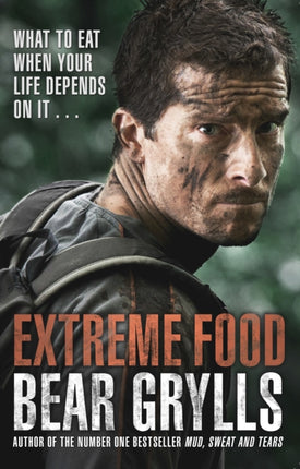 Extreme Food - What to eat when your life depends on it...