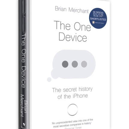 The One Device: The Secret History of the iPhone