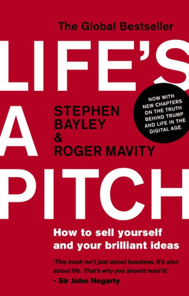 Life's a Pitch: How to Sell Yourself and Your Brilliant Ideas