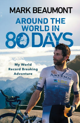 Around the World in 80 Days: My World Record Breaking Adventure