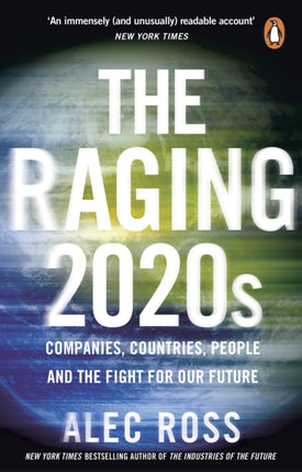 The Raging 2020s: Companies, Countries, People – and the Fight for Our Future