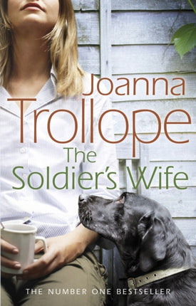 The Soldier's Wife: the captivating and heart-wrenching story of a marriage put to the test from one of Britain’s best loved authors, Joanna Trollope