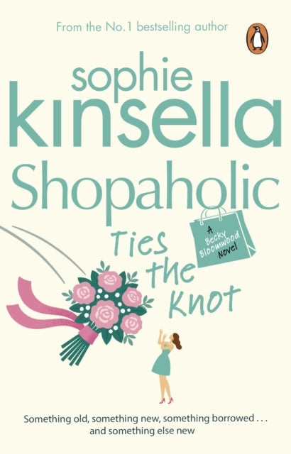 Shopaholic Ties The Knot: (Shopaholic Book 3)