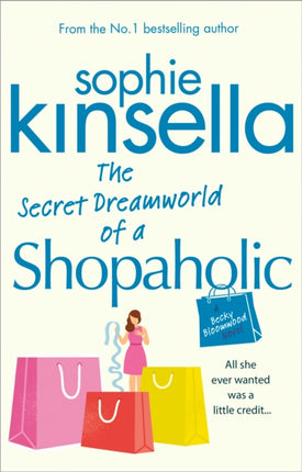 The Secret Dreamworld Of A Shopaholic: (Shopaholic Book 1)