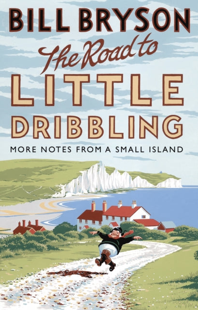 The Road to Little Dribbling: More Notes from a Small Island