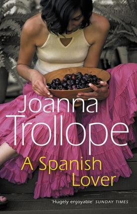 A Spanish Lover: a compelling and engaging novel from one of Britain’s most popular authors, bestseller Joanna Trollope