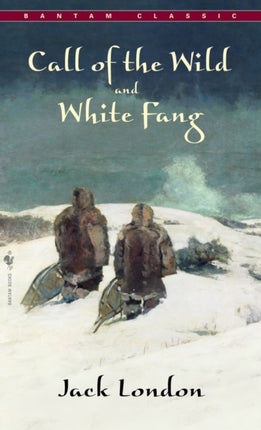 Call Of The Wild Whitefang Bantam Classics