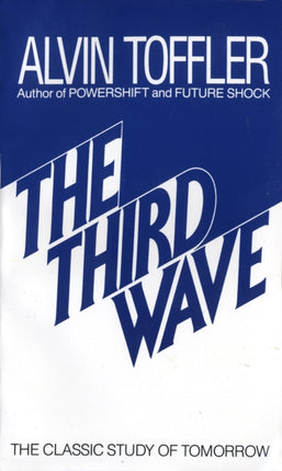 The Third Wave: The Classic Study of Tomorrow