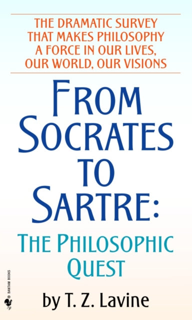 From Socrates to Sartre The Philosophic Quest