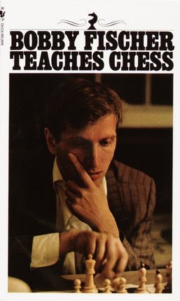 Bobby Fischer Teaches Chess by Bobby Fischer November 20 2012 Mass Market Paperback