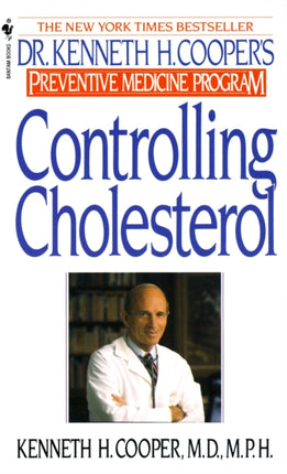 Controlling Cholesterol: Dr. Kenneth H. Cooper's Preventative Medicine Program