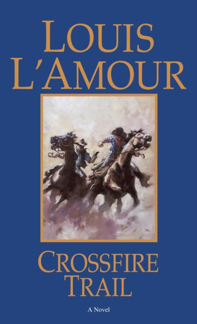 Crossfire Trail by LAmour Louis  Author  ON May311999 Paperback