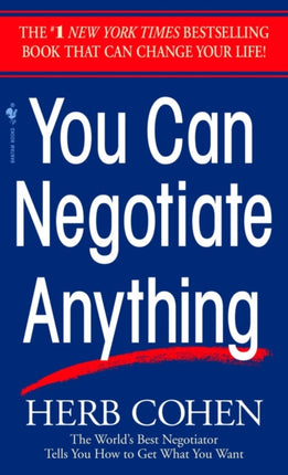 You Can Negotiate Anything: The World's Best Negotiator Tells You How To Get What You Want