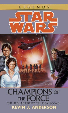 Champions of the Force: Star Wars Legends (The Jedi Academy)