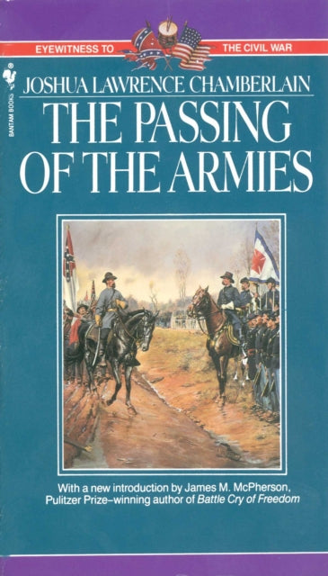 The Passing of Armies: An Account Of The Final Campaign Of The Army Of The Potomac