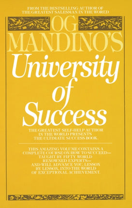 Og Mandino's University of Success: The Greatest Self-Help Author in the World Presents the Ultimate Success Book