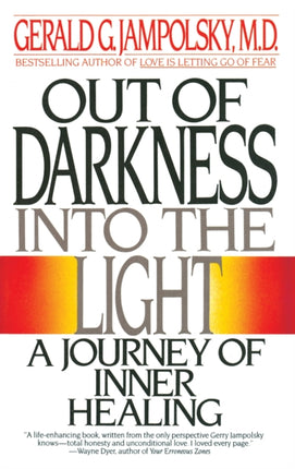Out of Darkness into the Light A Journey of Inner Healing