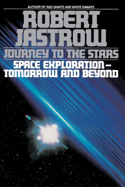 Journey to the Stars Space ExplorationTomorrow and Beyond