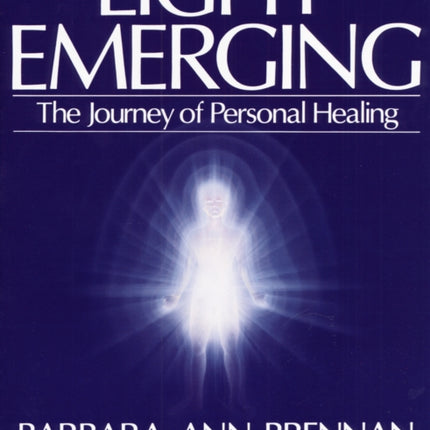 Light Emerging The Journey of Personal Healing