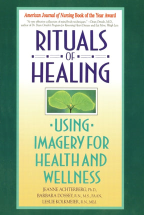 Rituals Of Healing Using Imagery for Health and Wellness