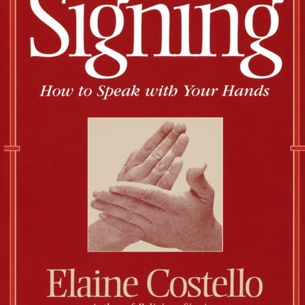 Signing: How To Speak With Your Hands