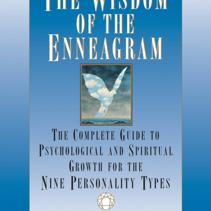 The Wisdom of the Enneagram: The Complete Guide to Psychological and Spiritual Growth for the Nine  Personality Types