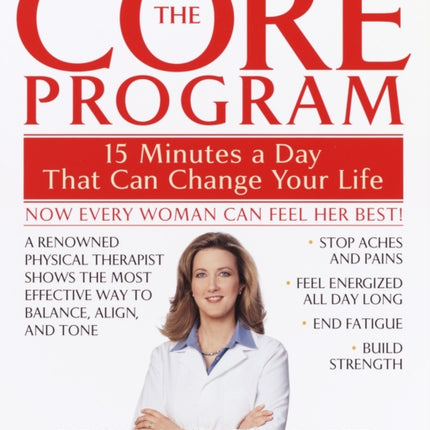 The Core Program: Fifteen Minutes a Day That Can Change Your Life