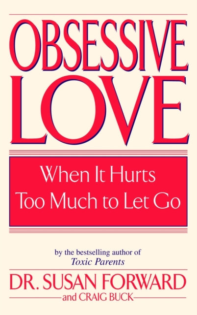 Obsessive Love When It Hurts Too Much to Let Go