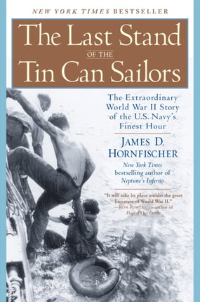 The Last Stand of the Tin Can Sailors The Extraordinary World War II Story of the US Navys Finest Hour