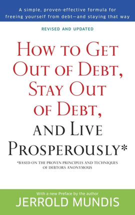 How to Get Out of Debt Stay Out of Debt and Live