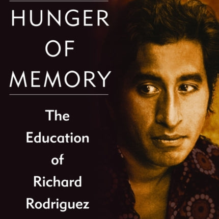 Hunger of Memory: The Education of Richard Rodriguez