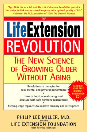 The Life Extension Revolution The New Science of Growing Older without Aging