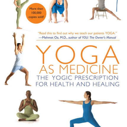 Yoga as Medicine: The Yogic Prescription for Health and Healing