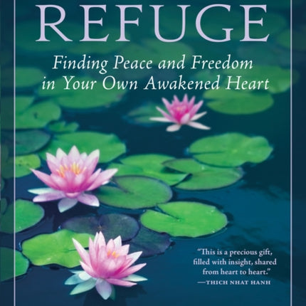 True Refuge: Finding Peace and Freedom in Your Own Awakened Heart