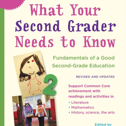 What Your Second Grader Needs to Know (Revised and Updated): Fundamentals of a Good Second-Grade Education