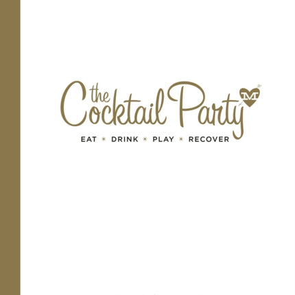 The Cocktail Party: Eat  Drink  Play  Recover